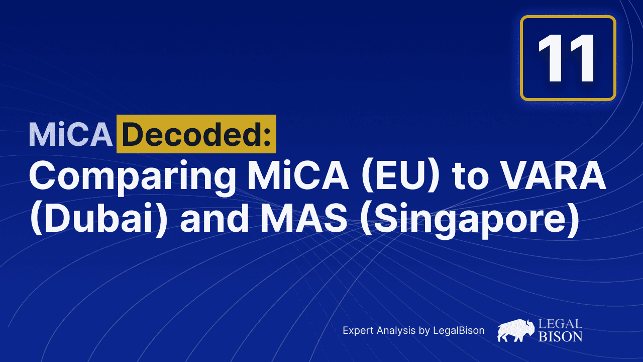 MiCA Decoded: Comparing MiCA (EU) to VARA (Dubai) and MAS (Singapore) 1